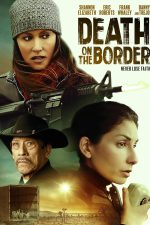 دانلود فیلم Death on the Border 2023 با زیرنویس چسبیده دانلود فیلم Death on the Border 2023 با زیرنویس چسبیده